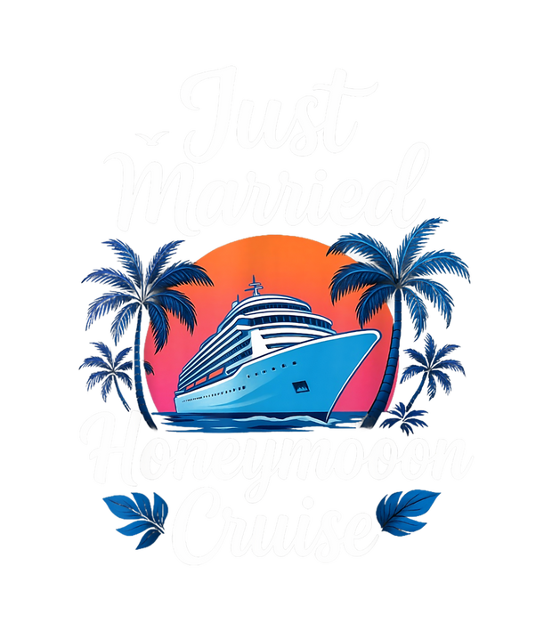 Just Married Honeymoon Cruise DTF (direct-to-film) Transfer