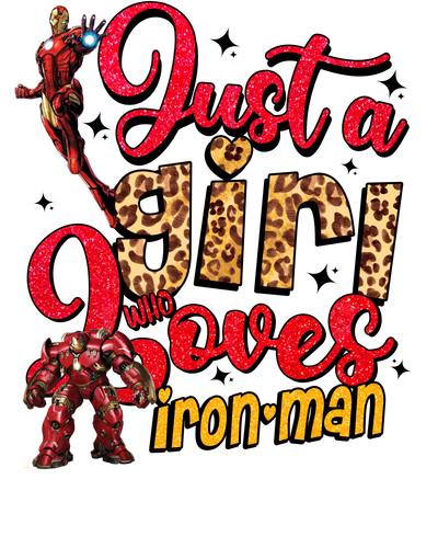 Just a Girl Who Loves Iron Man DTF (direct-to-film) Transfer