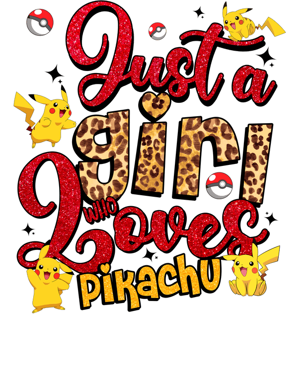 Just a Girl Who Loves Pikachu in Yellow DTF (direct-to-film) Transfer
