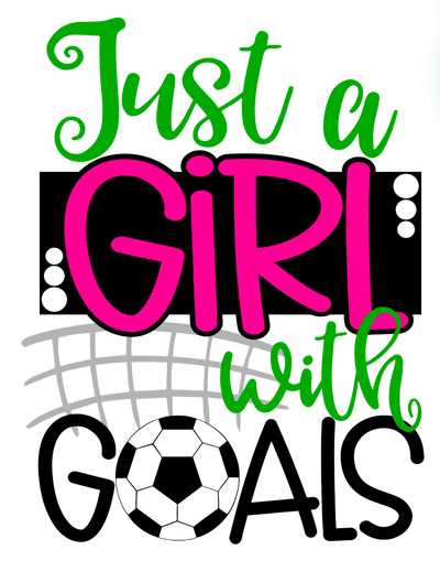Just a Girl With Soccer Goals DTF (direct-to-film) Transfer