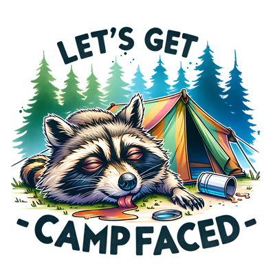 LETS GET CAMPFACED DTF (direct-to-film) Transfer