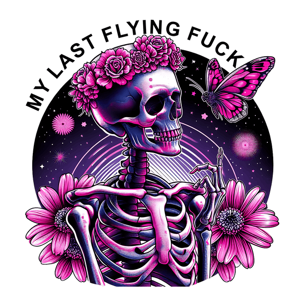 Last Flying Fuck Floral DTF (direct-to-film) Transfer