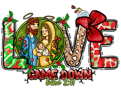 Love Came Down Luke 211 DTF (direct-to-film) Transfer