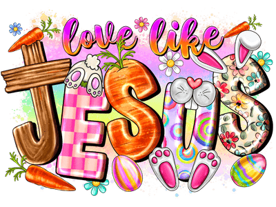 Love Like Jesus Bunny Teeth DTF (direct-to-film) Transfer