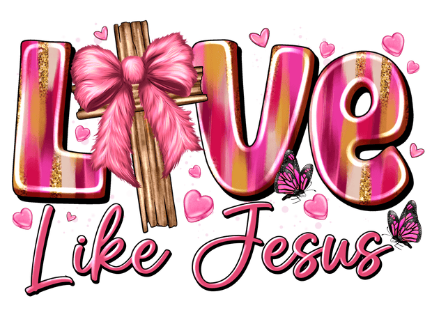 Love Like Jesus Pink Fluffy Bow DTF (direct-to-film) Transfer