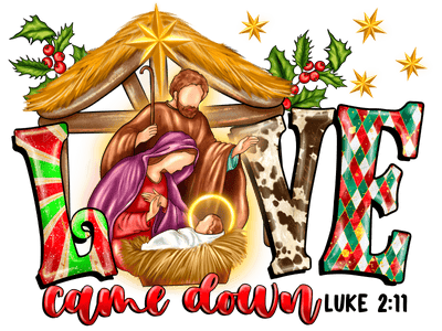 Luke 211 Love Came Down DTF (direct-to-film) Transfer