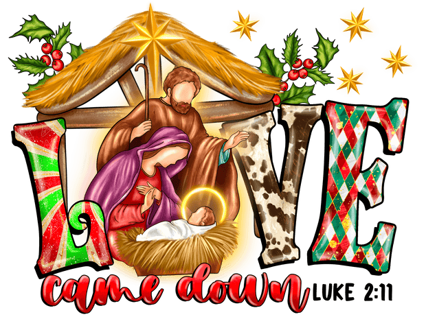 Luke 211 Love Came Down DTF (direct-to-film) Transfer