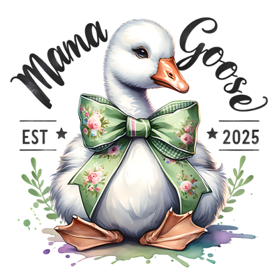 MAMA GOOSE DTF (direct-to-film) Transfer