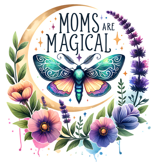 MOMS ARE MAGICAL MOTH AND MOON DTF (direct-to-film) Transfer