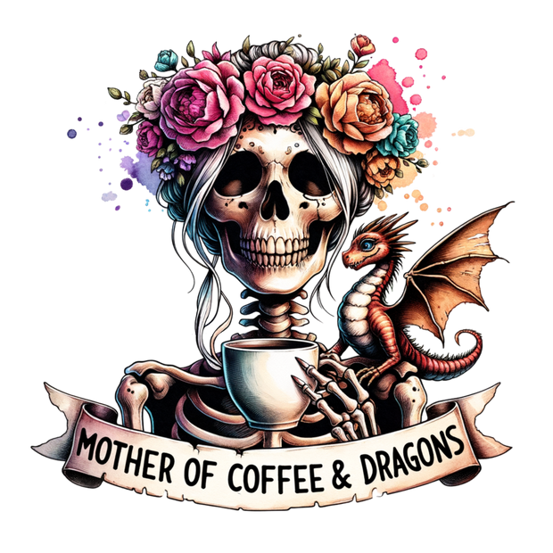 MOTHER OF COFFEE AND DRAGONS DTF (direct-to-film) Transfer