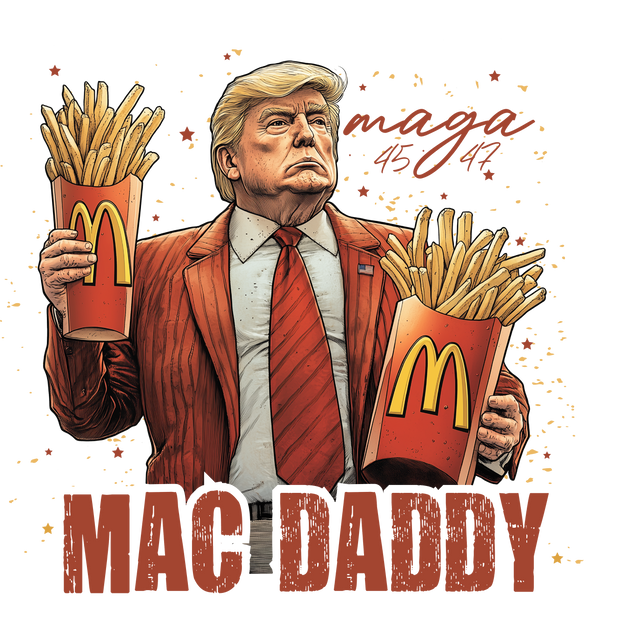 Mac Daddy Maga & Fries DTF (direct-to-film) Transfer