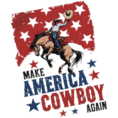 Make America Cowboy Again DTF (direct-to-film) Transfer