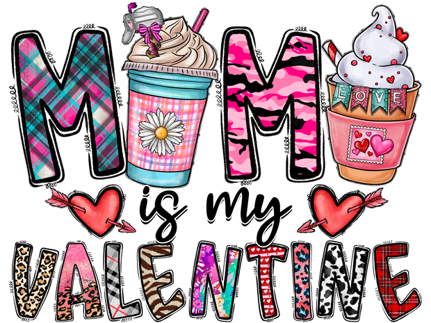 Mama Is My Valentine  With Coffee And Multi Color Font DTF (direct-to-film) Transfer