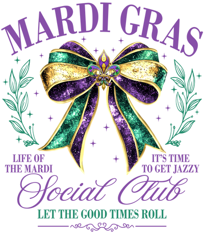 Mardi Gras Its Time To Get Jazzy Social Club DTF (direct-to-film) Transfer