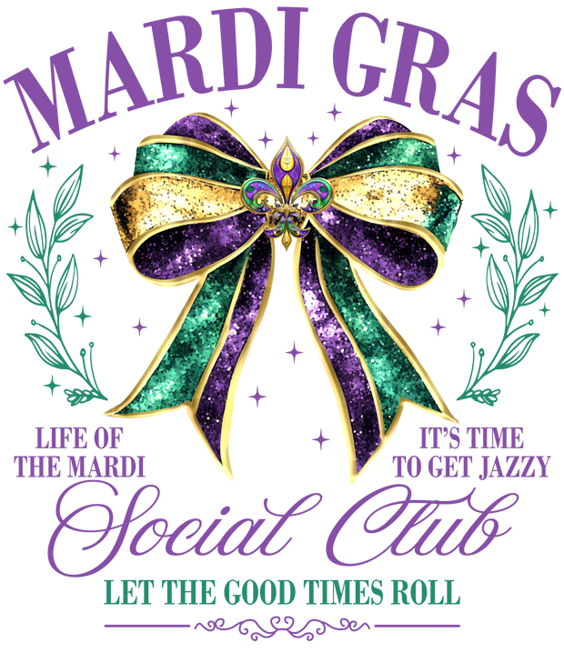 Mardi Gras Its Time To Get Jazzy Social Club DTF (direct-to-film) Transfer