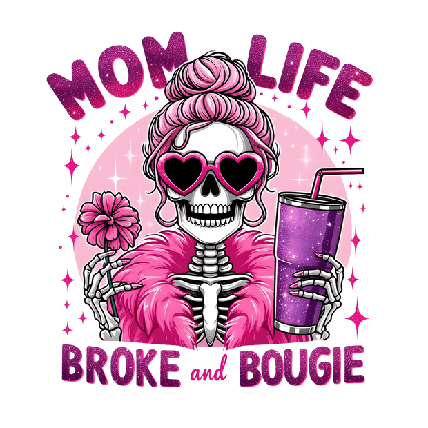 Mom Life Broke & Bougie DTF (direct-to-film) Transfer