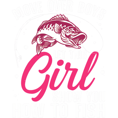 Move Over Boys Girl Fisher DTF (direct-to-film) Transfer