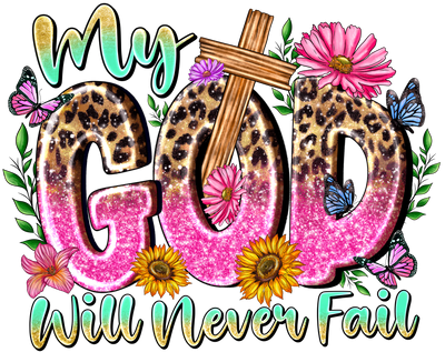My God will Never Fail Sparkling Letters DTF (direct-to-film) Transfer