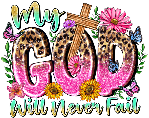 My God will Never Fail Sparkling Letters DTF (direct-to-film) Transfer