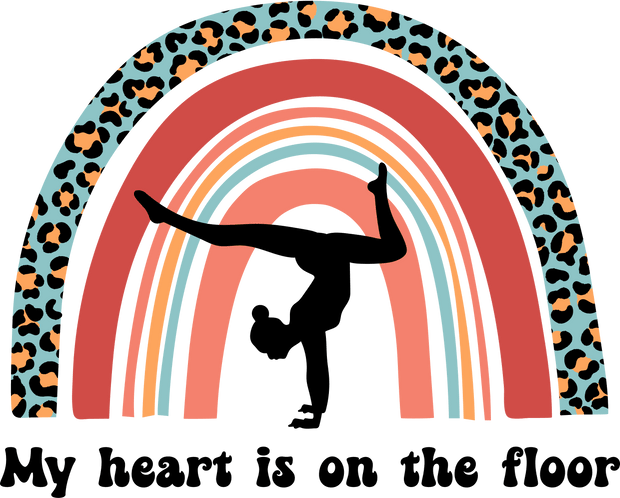 My Heart Is On The Floor With Rainbow And Silhouette Gymnastics DTF (direct-to-film) Transfer