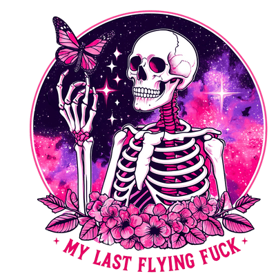 My Last Flying Fuck Butterfly DTF (direct-to-film) Transfer