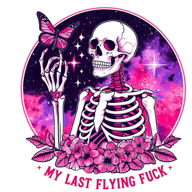 My Last Flying Fuck Butterfly DTF (direct-to-film) Transfer