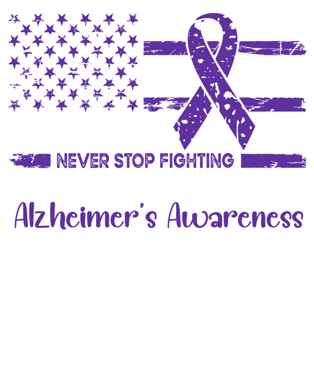 Never Stop Fighting Alzheimers Awareness Flag White DTF (direct to film) Transfer