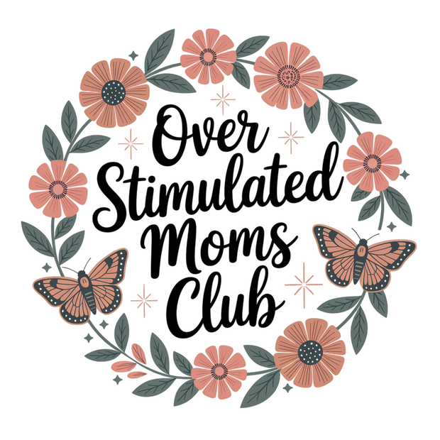 OVER STIMULATED MOMS CLUB FLOWER CIRCLE DESIGN DTF (direct-to-film) Transfer