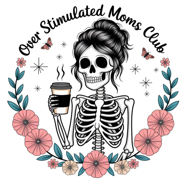 OVER STIMULATED MOMS CLUB SKELETON 2 DTF (direct-to-film) Transfer