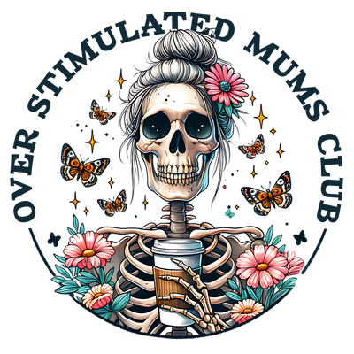 OVER STIMULATED MUMS CLUB SKELETON WITH COFFEE DTF (direct-to-film) Transfer