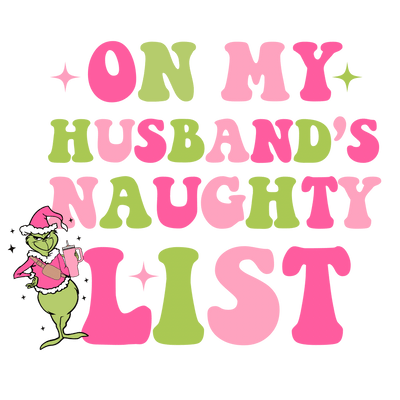 Husband's Naughty List Direct to Film DTF Transfer - Twisted Image Transfers