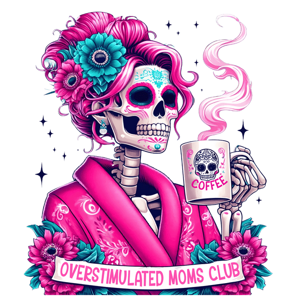 Overstimulated Moms Club Skeleton DTF (direct-to-film) Transfer