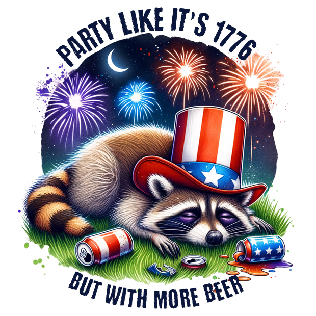 PARTY LIKE ITS 1776 BUT WITH MORE BEER DTF (direct-to-film) Transfer