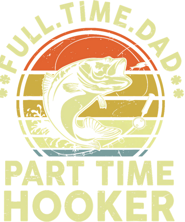 Part Time Hooker Dad DTF (direct-to-film) Transfer