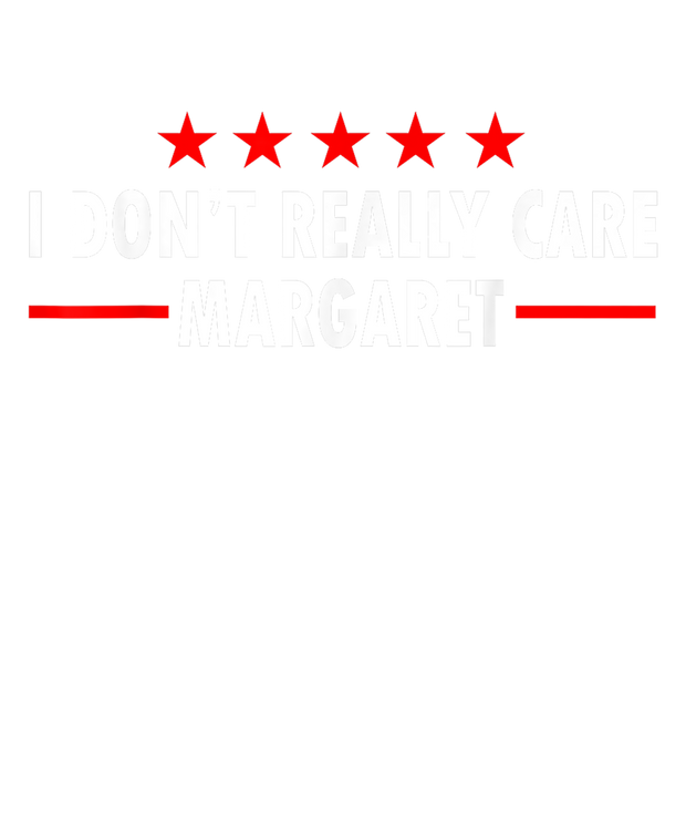 Political I Don't Really Care Margaret DTF (direct-to-film) Transfer