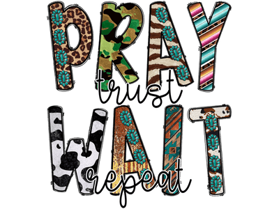 Pray Trust Repeat in Multi Patterns DTF (direct-to-film) Transfer