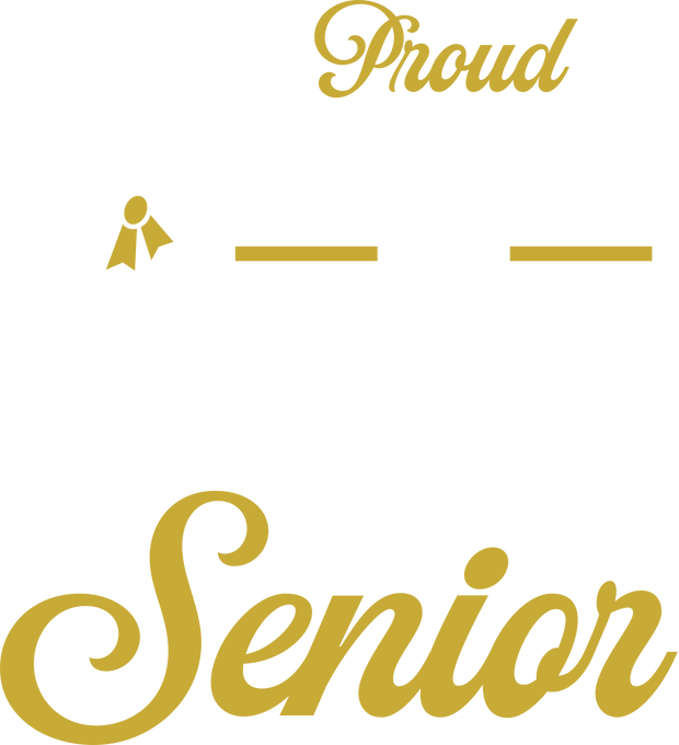 Proud Sister Senior 2025 Gold & White DTF (direct-to-film) Transfer