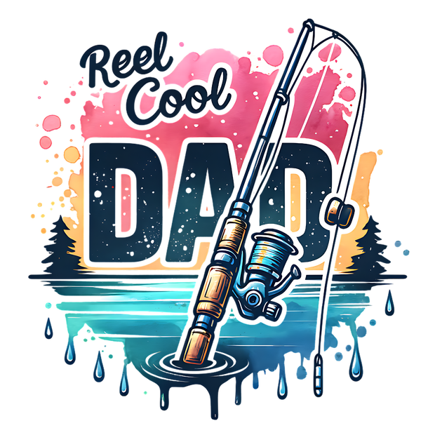 REEL COOL DAD WATERCOLOR DTF (direct-to-film) Transfer