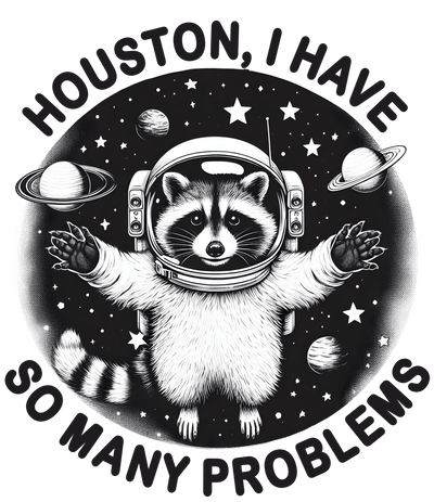 Raccoon in Space So Many Problems DTF (direct-to-film) Transfer