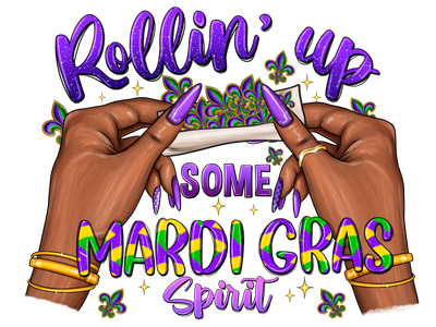 Rolling Up Mardi Gras Spirit DTF (direct-to-film) Transfer