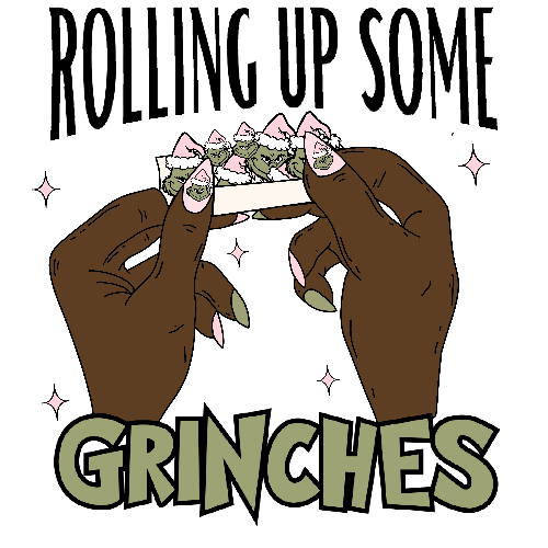 Rolling Up Some Grinches 2 Christmas DTF (direct-to-film) Transfer