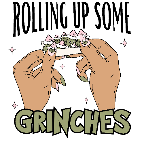 Rolling Up Some Grinches 3 Christmas DTF (direct-to-film) Transfer