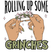 Rolling Up Some Grinches 3 Christmas DTF (direct-to-film) Transfer