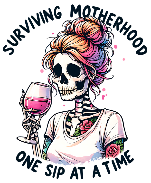 SURVIVING MOTHERHOOD ONE SIP AT A TIME SKELETON DTF (direct-to-film) Transfer