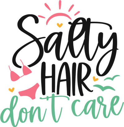 Salty Hair Dont Care DTF (direct-to-film) Transfer