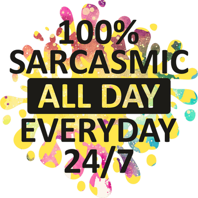 Sarcasmic All Day DTF (direct-to-film) Transfer