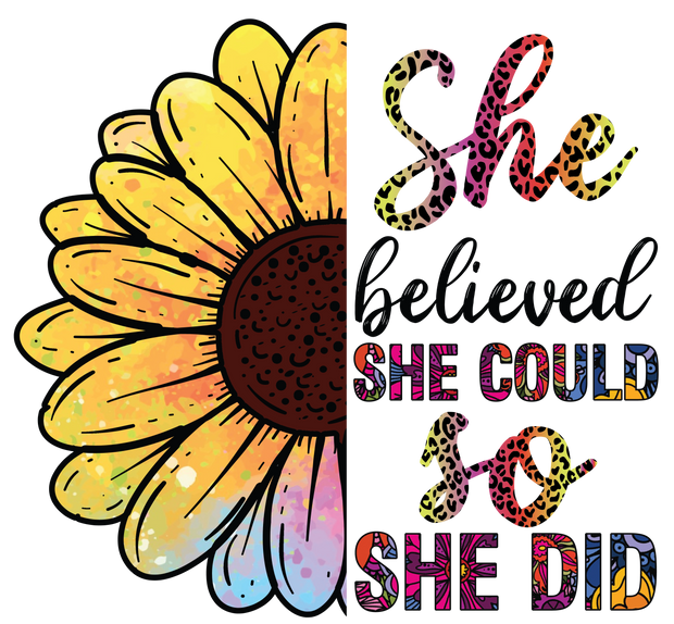 She Believed She Could so She Did DTF (direct-to-film) Transfer