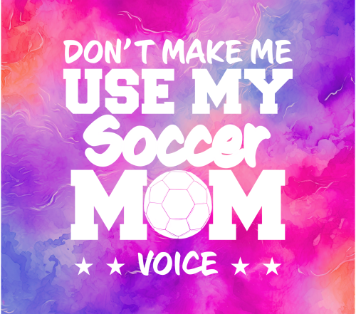 Soccer Mom Voice UV DTF Wraps for 20 oz Skinny Tumbler