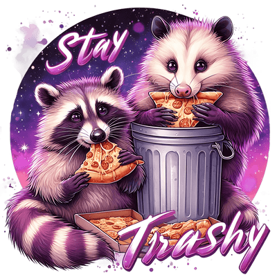 Stay Trashy Eating Pizza DTF (direct-to-film) Transfer