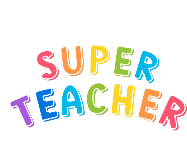 Super Teacher Full Color and White DTF (direct-to-film) Transfer